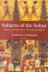 Subjects of the Sultan : culture and daily life in the Ottoman Empire /