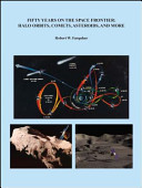 Fifty years on the space frontier : halo orbits, comets, asteroids, and more /