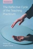 The reflective cycle of the teaching practicum /