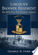Lincoln's banner regiment : the 107th New York Volunteer Infantry /