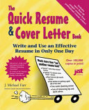 The quick resume & cover letter book : write and use an effective resume in only one day /