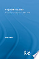 Reginald McKenna : financier among statesmen, 1863-1916 /