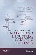 Introduction to catalysis and industrial catalytic processes /