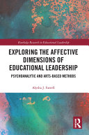 Exploring the affective dimensions of educational leadership : psychoanalytic and arts-based methods /