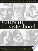 Yours in sisterhood : Ms. magazine and the promise of popular feminism /