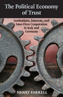 The political economy of trust : institutions, interests and inter-firm cooperation in Italy and Germany /