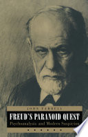 Freud's paranoid quest : psychoanalysis and modern suspicion /