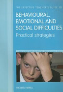 The effective teacher's guide to behavioural, emotional and social difficulties : practical strategies /