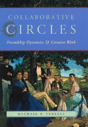 Collaborative circles : friendship dynamics & creative work /