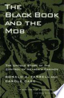 The black book and the mob : the untold story of the control of Nevada's casinos /