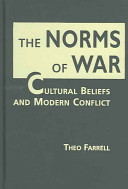 The norms of war : cultural beliefs and modern conflict /