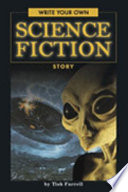 Write your own science fiction story /