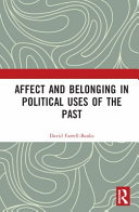 Affect and belonging in political uses of the past /