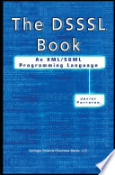 The DSSSL Book : an XML/SGML Programming Language /