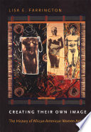 Creating their own image : the history of African-American women artists /