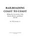 Railroading coast to coast : riding the locomotive cabs, steam, electric and diesel, 1923-1950 /