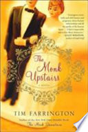 The monk upstairs : a novel /