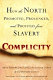 Complicity : how the North promoted, prolonged, and profited from slavery /