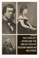 The Catacazy affair and the uneasy path of Russian-American relations /