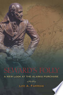 Seward's folly : a new look at the Alaska Purchase /