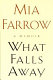 What falls away : a memoir /