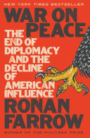 War on peace : the end of diplomacy and the decline of American influence /