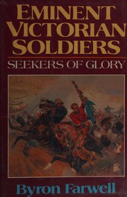 Eminent Victorian soldiers : seekers of glory /