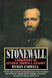 Stonewall : a biography of General Thomas J. Jackson /