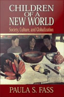 Children of a new world : society, culture, and globalization /