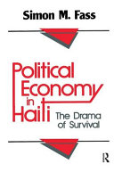 Political economy in Haiti : the drama of survival /