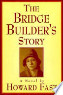The bridge builder's story : a novel /