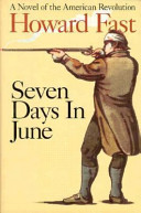 Seven days in June : a novel of the American Revolution /