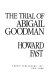 The trial of Abigail Goodman /