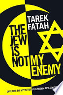 The Jew is not my enemy : unveiling the myths that fuel Muslim anti-Semitism /