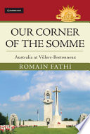 Our corner of the Somme : Australia at Villers-Bretonneux /