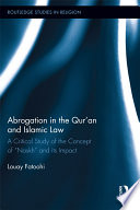 Abrogation in the Qurʼan and Islamic law : a critical study of the concept of "naskh" and its impact /