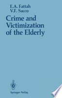 Crime and Victimization of the Elderly /