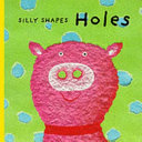 Silly shapes : holes /