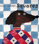 Silly shapes : squares /