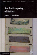 An Anthropology of Ethics /