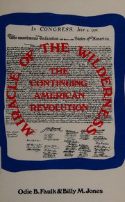 Miracle of the wilderness : the continuing American Revolution /