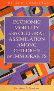 Economic mobility and cultural assimilation among children of immigrants /