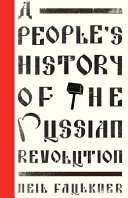 A people's history of the Russian Revolution /