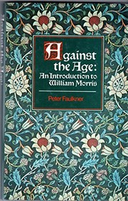 Against the age : an introduction to William Morris /