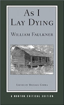 As I lay dying : authoritative text, backgrounds and contexts, criticism /
