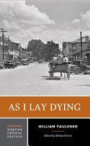 As I lay dying : authoritative text, backgrounds and contexts, criticism /