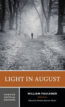 Light in August : authoritative text, backgrounds and contexts, criticism /