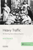 Heavy traffic : the global drug trade in historical perspective /
