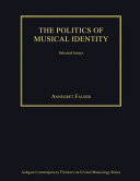The politics of musical identity : selected essays /
