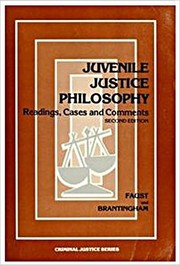 Juvenile justice philosophy : readings, cases, and comments /